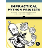 Impractical Python Projects: Playful Programming Activities to Make You Smarter - Paperback