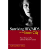 Surviving HIV/AIDS in the Inner City: How Resourceful Latinas Beat the Odds - Hardcover