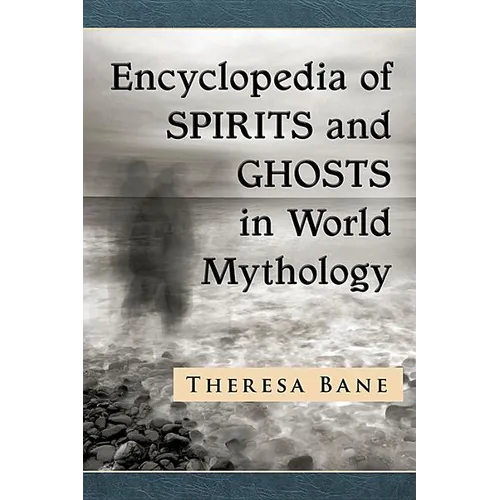 Encyclopedia of Spirits and Ghosts in World Mythology - Paperback