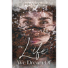 The Life We Dream Of - Paperback