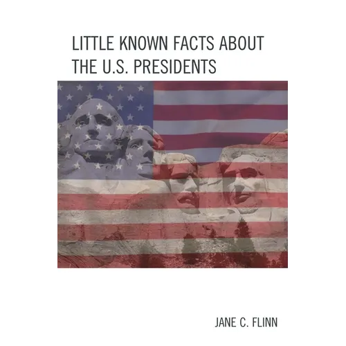 Little Known Facts about the U. S. Presidents - Paperback