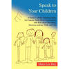 Speak to Your Children: A Handy Catholic Parenting Guide for Concise, Faith-Filled Conversations with Kids about Discipline, Decision-Making, - Paperback