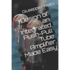 Design of an Integrated Push-Pull Tube Amplifier Made Easy - Paperback