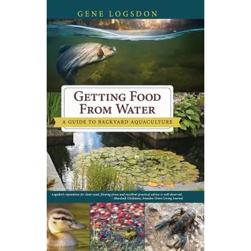 Getting Food from Water: A Guide to Backyard Aquaculture - Hardcover