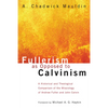 Fullerism as Opposed to Calvinism - Paperback