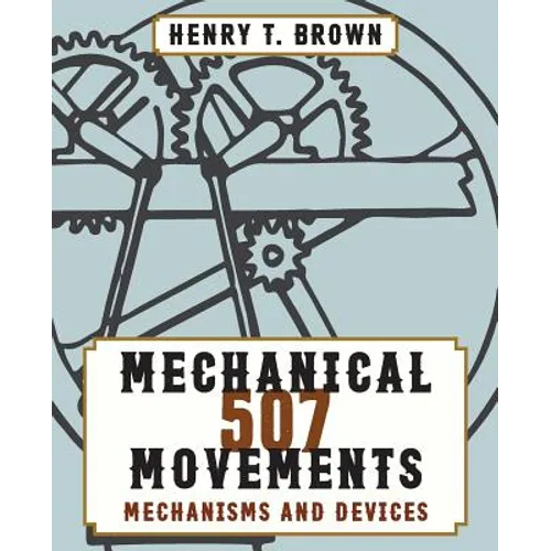 507 Mechanical Movements - Paperback