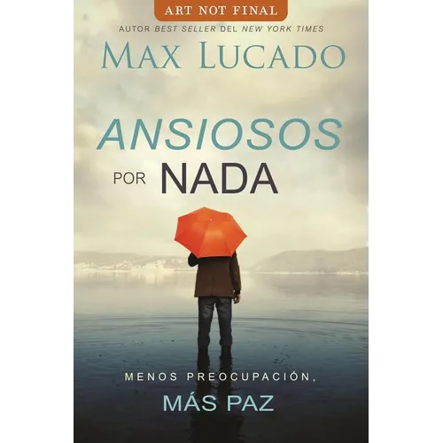 Ansiosos Por NADA: Menos Preocupación, Más Paz - Paperback