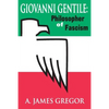 Giovanni Gentile: Philosopher of Fascism - Paperback