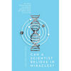 Can a Scientist Believe in Miracles?: An MIT Professor Answers Questions on God and Science - Paperback