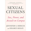 Sexual Citizens: A Landmark Study of Sex, Power, and Assault on Campus - Paperback