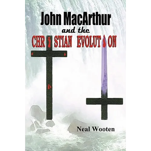John MacArthur and the Christian Evolution - Paperback