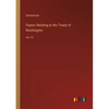 Papers Relating to the Treaty of Washington: Vol. IV - Paperback