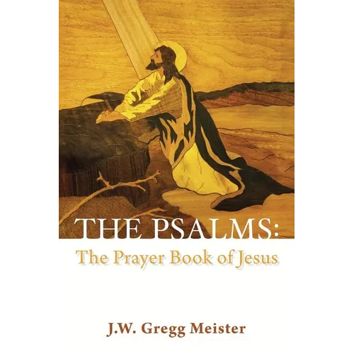 The Psalms: the Prayer Book of Jesus - Paperback