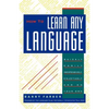 How To Learn Any Language: Quickly, Easily, Inexpensively, Enjoyably and on Your Own - Paperback
