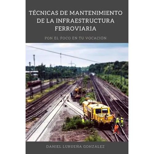 Tecnicas de mantenimiento de la infraestructura ferroviaria - Paperback