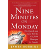 Nine Minutes on Monday: The Quick and Easy Way to Go from Manager to Leader - Hardcover