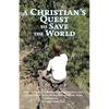 A Christian's Quest to Save the World: Story of the Easter Weekend Freight Trains - Paperback