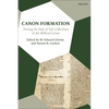 Canon Formation: Tracing the Role of Sub-Collections in the Biblical Canon - Paperback