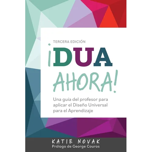 ¡DUA Ahora!: Una guía del profesor para aplicar el Diseño Universal para el Aprendizaje - Paperback