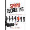 Sprint Recruiting: Innovate, Iterate, Accelerate - Paperback