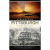 Remembering Pittsburgh: An "Eyewitness" History of the Steel City - Hardcover
