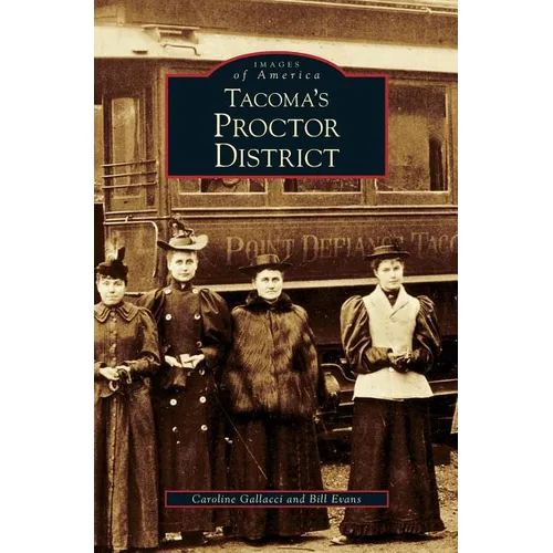 Tacoma's Proctor District - Hardcover