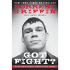 Got Fight?: The 50 Zen Principles of Hand-To-Face Combat - Paperback