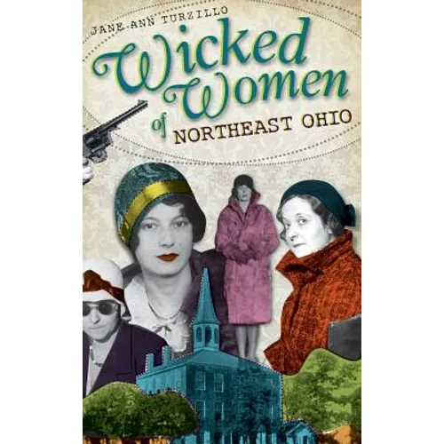 Wicked Women of Northeast Ohio - Hardcover