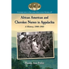 African American and Cherokee Nurses in Appalachia: A History, 1900-1965 - Paperback