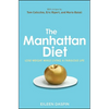 The Manhattan Diet: Lose Weight While Living a Fabulous Life - Hardcover