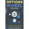 Options Wheel Strategy: How to Generate an Income Stream Using Cash Secured Puts and Covered Calls - Paperback
