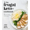 The Frugal Keto Cookbook: 75 Flavor-Packed Recipes That Are Easy on Your Budget - Paperback
