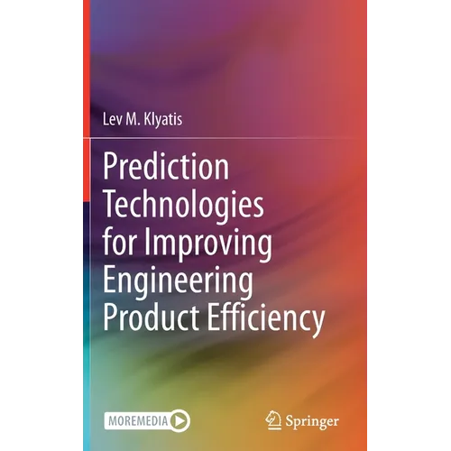 Prediction Technologies for Improving Engineering Product Efficiency - Hardcover
