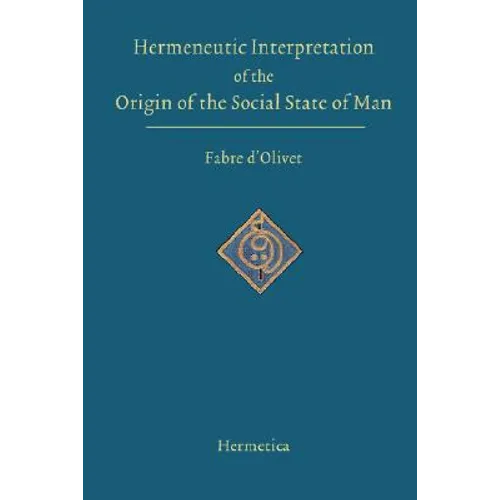 Hermeneutic Interpretation of the Origin of the Social State of Man - Hardcover