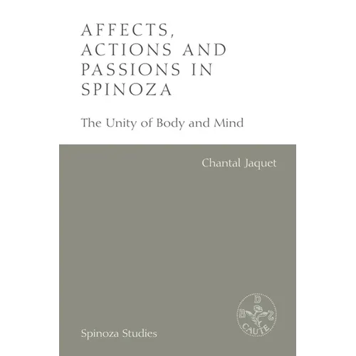 Affects, Actions and Passions in Spinoza: The Unity of Body and Mind - Paperback