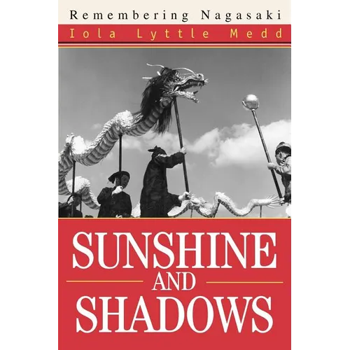 Sunshine and Shadows: Remembering Nagasaki - Paperback