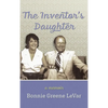 The Inventor's Daughter: A Memoir - Hardcover