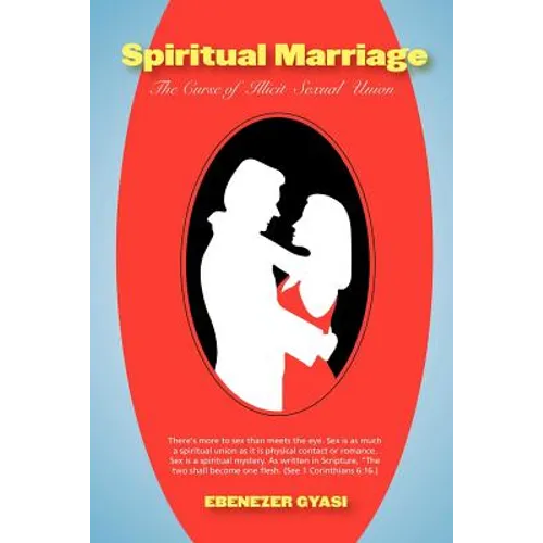 Spiritual Marriage: The Curse of Illicit Sexual Union - Paperback