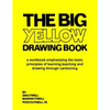 The Big Yellow Drawing Book: A workbook emphasizing the basic principles of learning, teaching and drawing through cartooning. - Paperback