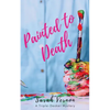 Painted to Death - Paperback