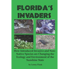 Florida's Invaders: How Introduced Invasive and Non-Native Species are Changing the Ecology and Environment of the Sunshine State - Paperback