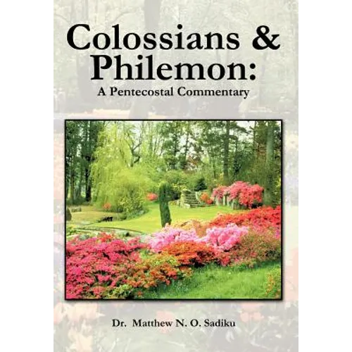 Colossians and Philemon: A Pentecostal Commentary - Hardcover