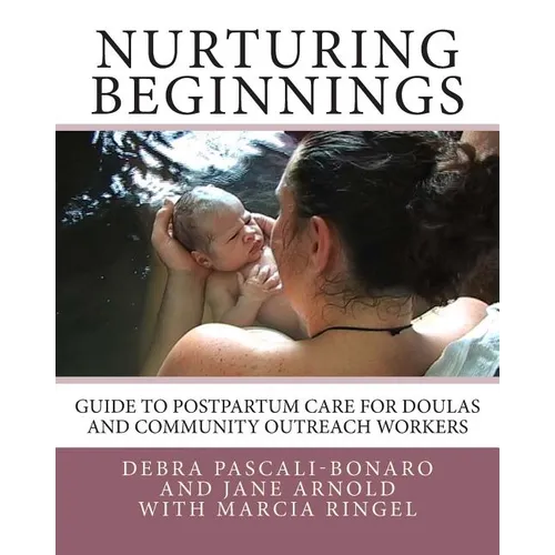 Nurturing Beginnings: Guide to Postpartum Care for Doulas and Community Outreach Workers - Paperback