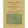 Richmond County, Virginia Deed Abstracts, 1726-1774 Account Book 1 Extracts and Deed Books 9-13 - Paperback