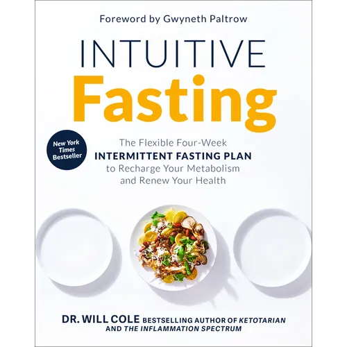 Intuitive Fasting: The Flexible Four-Week Intermittent Fasting Plan to Recharge Your Metabolism and Renew Your Health - Hardcover