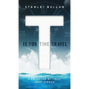 T Is for Time Travel: A collection of timely short stories - Hardcover