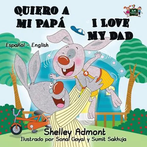 Quiero a mi Papá I Love My Dad: Spanish English Bilingual Edition - Paperback