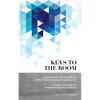 Keys to the Room: Unlocking the Doors to Opportunities and Possibilities: Thoughts and Insights on Entrepreneurship and Hospitality - Paperback