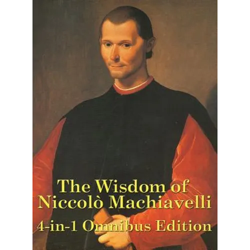 The Wisdom of Niccolo Machiavelli - Hardcover