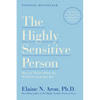 The Highly Sensitive Person: How to Thrive When the World Overwhelms You - Paperback